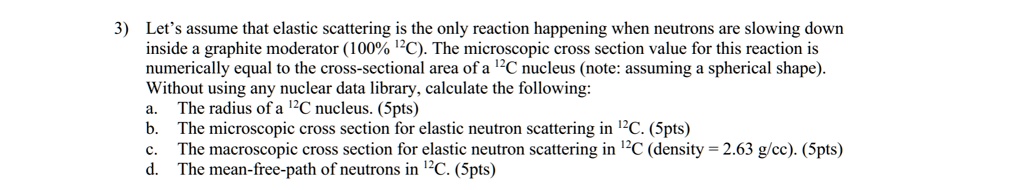 SOLVED: 3) Let's assume that elastic scattering is the only reaction ...