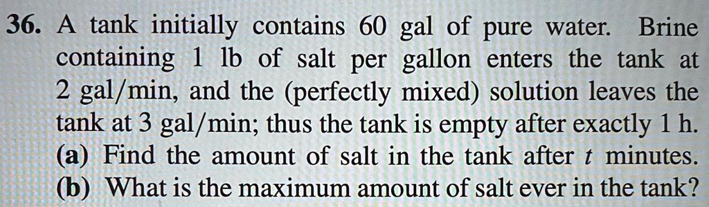 SOLVED: 36. A tank initially contains 60 gal of pure water: Brine ...