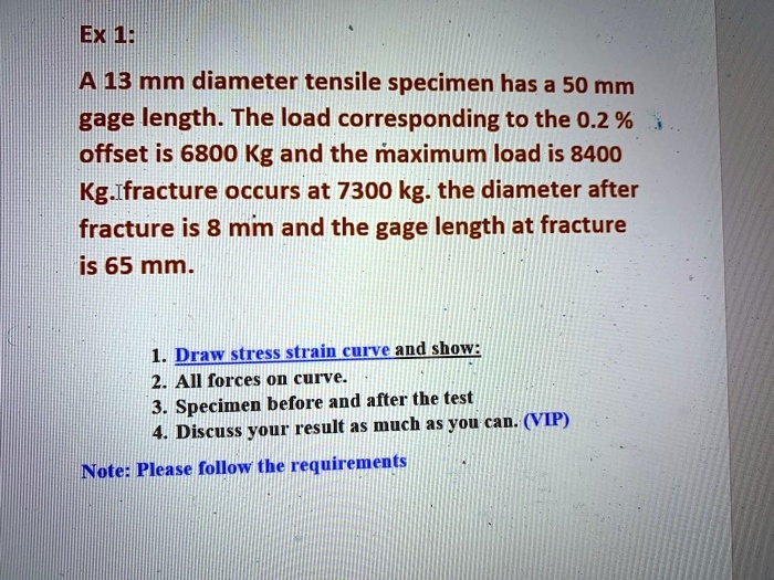 Ex 1: A 13 mm diameter tensile specimen has a 50 mm gage...