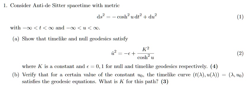 SOLVED: Consider Anti-de Sitter spacetime with metric ds^2 = -cosh^2 u ...