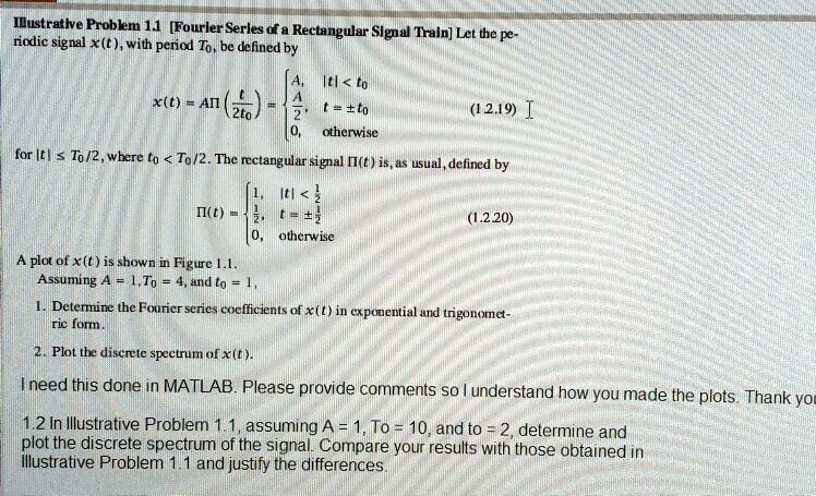 Rectangular Signals Problems Illustrative Problem 1.1 [Fourier Series of a Rectangular Signal Train ...