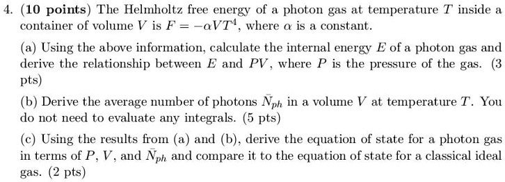 SOLVED: (10 points) The Helmholtz free energy of a photon gas at ...