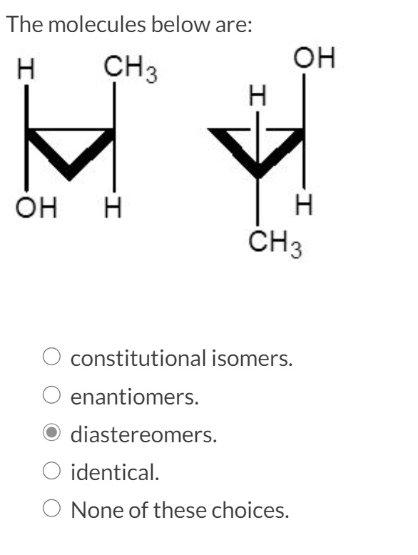 SOLVED: The Molecules Below Are: OH H CH3 H OH H H CH3 Constitutional ...