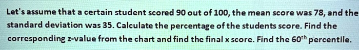 SOLVED:Let'$ assume that a certain student scored 90 out of 100,the ...