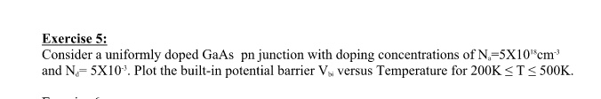 exercise 5 consider a uniformly doped gaas pn junction with doping ...