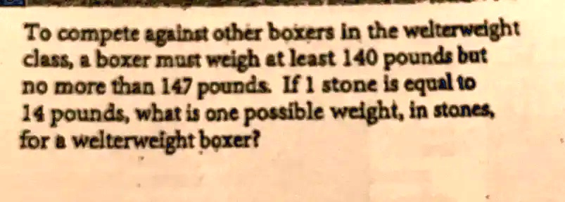 SOLVED To compete against other boxers in the welterweight class