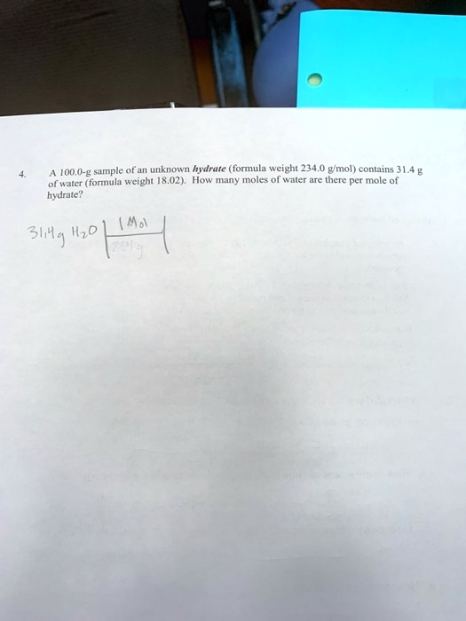 SOLVED: A 100.0-g sample of an unknown hydrate (formula weight 234.0 g ...