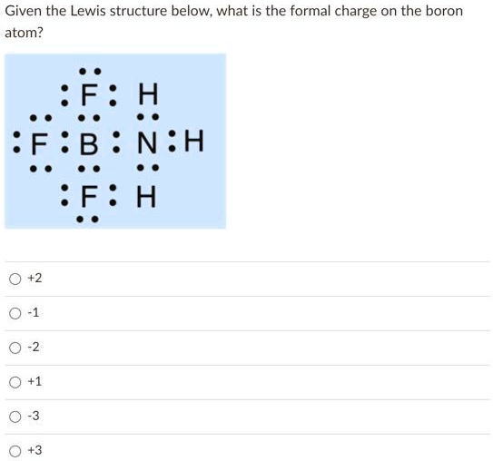 SOLVED: Given the Lewis structure below; what is the formal charge on ...