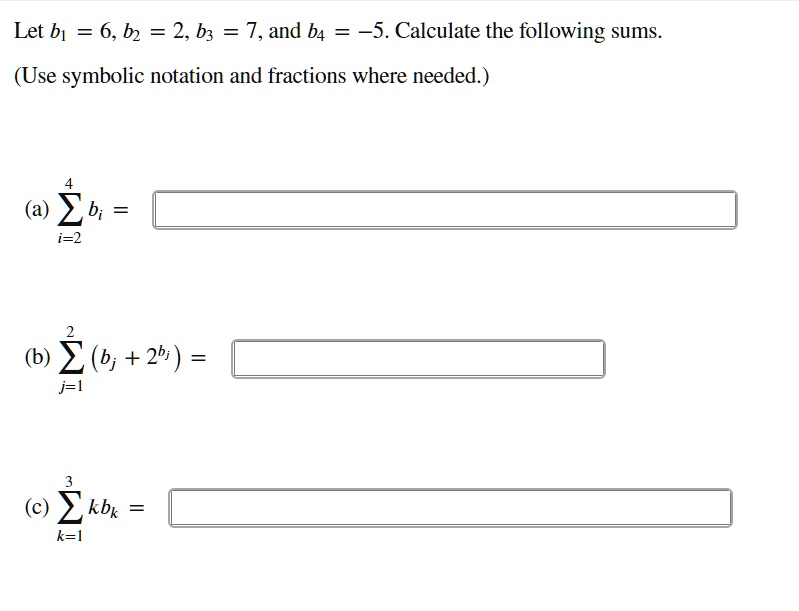 SOLVED: Let B1 6, B2 2, B =7,and B4 5. Calculate The Following Sums ...