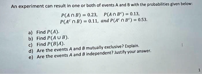 SOLVED: An Experiment Can Result In One Or Both Of Events A And B With ...