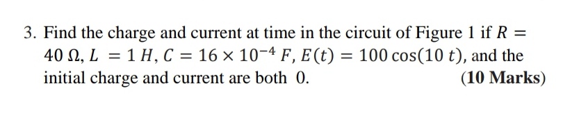 SOLVED: 3. Find the charge and current at time in the circuit of Figure ...