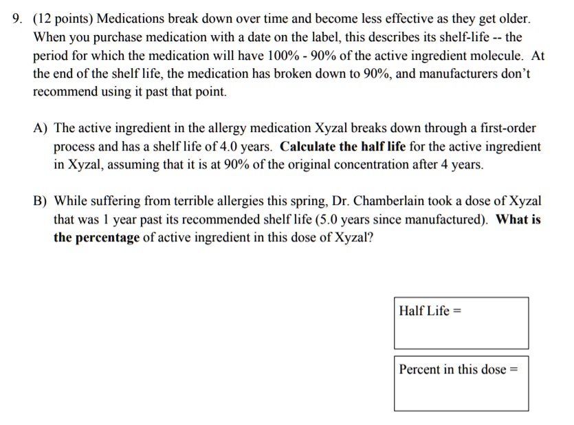 SOLVED Medications break down over time and less effective as