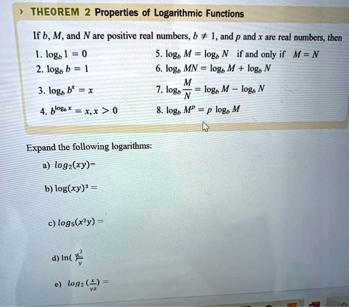 Solved Theorem 2 Properties Of Logarithmic Functions If B M And Nare Positive Real Numbers B And P And X Are Real Numbers Then Logb 1 0 5 Logo M Logb