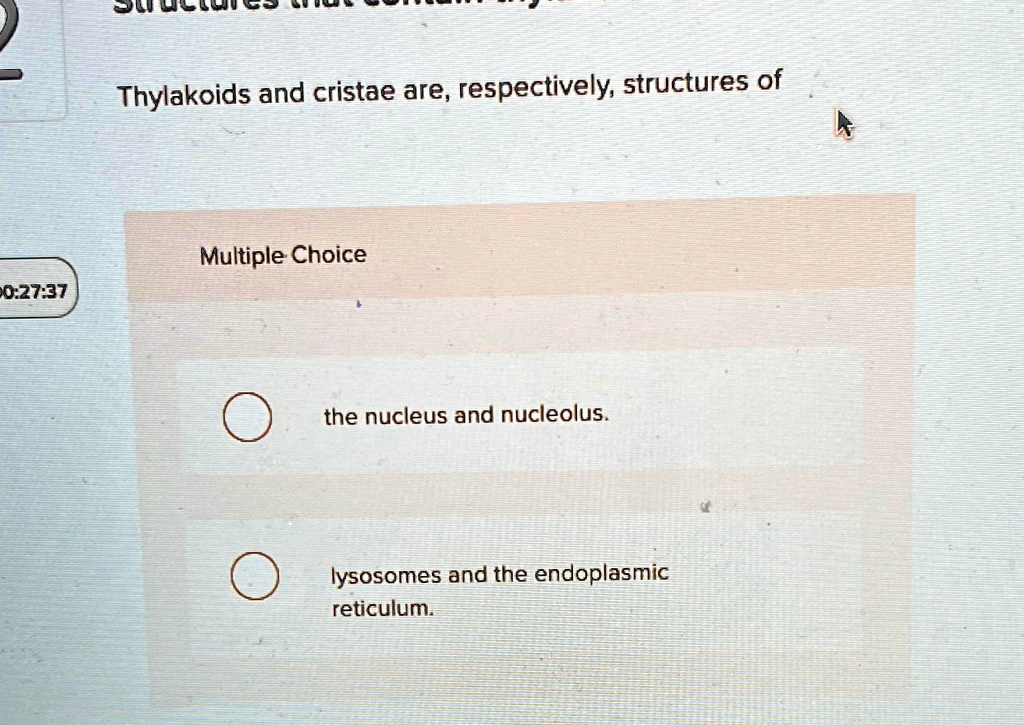 SOLVED: Thylakoids and cristae are, respectively, structures of ...