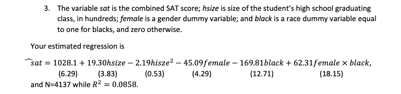 [GET ANSWER] the variable sat is the combined sat score hsize is size ...