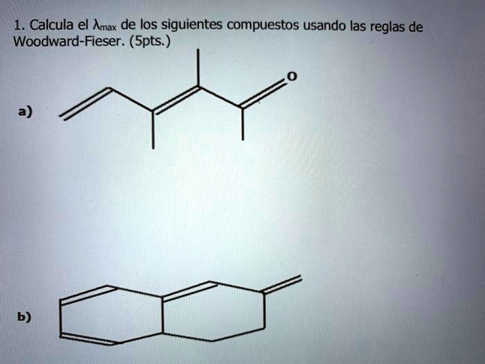 SOLVED Calcula el Amax de los siguientes compuestos usando las reglas