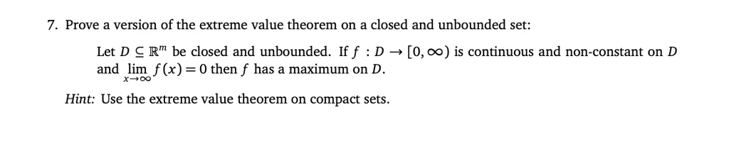 SOLVED: Prove a version of the extreme value theorem on a closed and ...