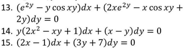 Solved 13 Ezy Y Cos Xy Dx 2xezy Y X Cosxy 2y Dy 0 14 Y 2x2 Xy 1 Dx X Y Dy 0 15 2x L 1 Dx 3y T Dy 0