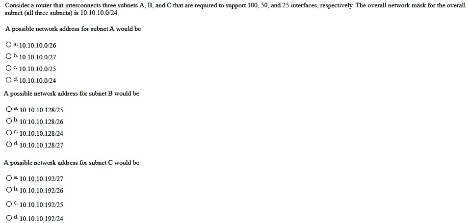 SOLVED: Consider a router that interconnects three subnets A, B, and C ...