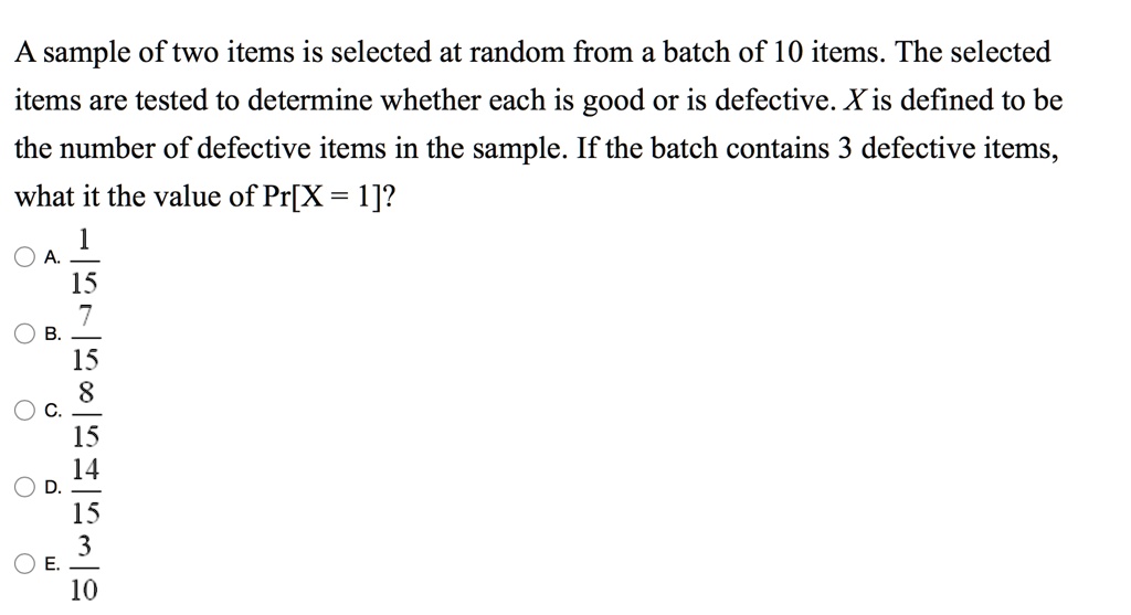 SOLVED A sample of two items is selected at random from a batch of 10