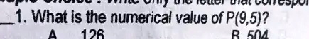 1. What is the numerical value of P(9,5)?
A 126
B 504