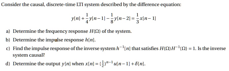 SOLVED: Consider the causal, discrete-time LTI system described by the ...