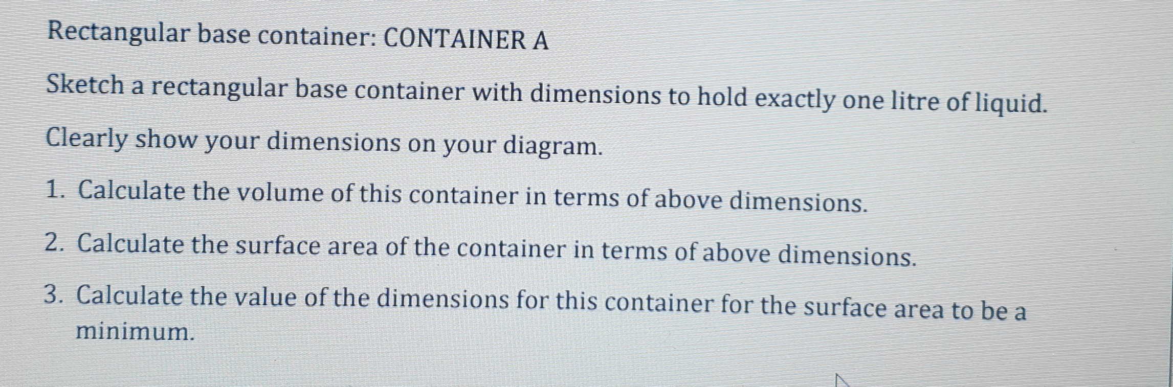 Rectangular base container: CONTAINER A Sketch a rectangular base ...