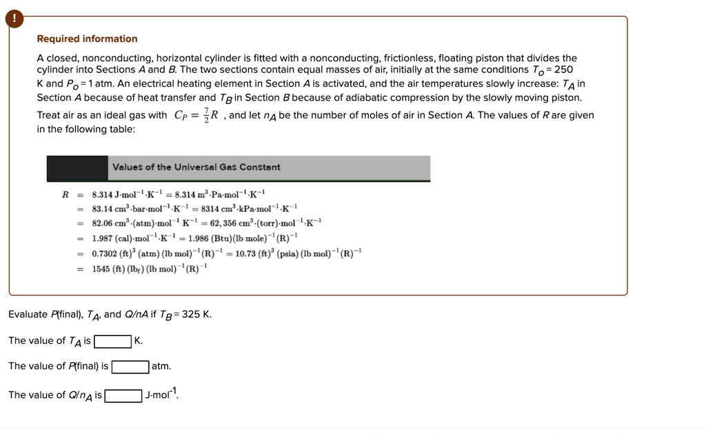 required information a closednonconductinghorizontal cylinder is fitted with a nonconductingfrictionlessfloating piston that divides the cylinder into sections a and b the two sections conta 79373