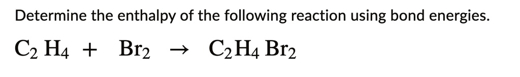 SOLVED I need help asap. Determine the enthalpy of the following