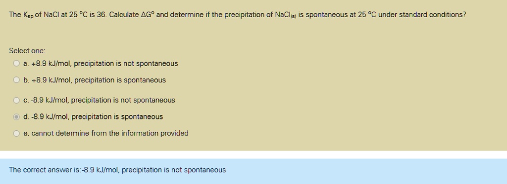 SOLVED: The Ksp of NaCl at 25 Â°C is 36. Calculate Î”GÂ° and determine ...