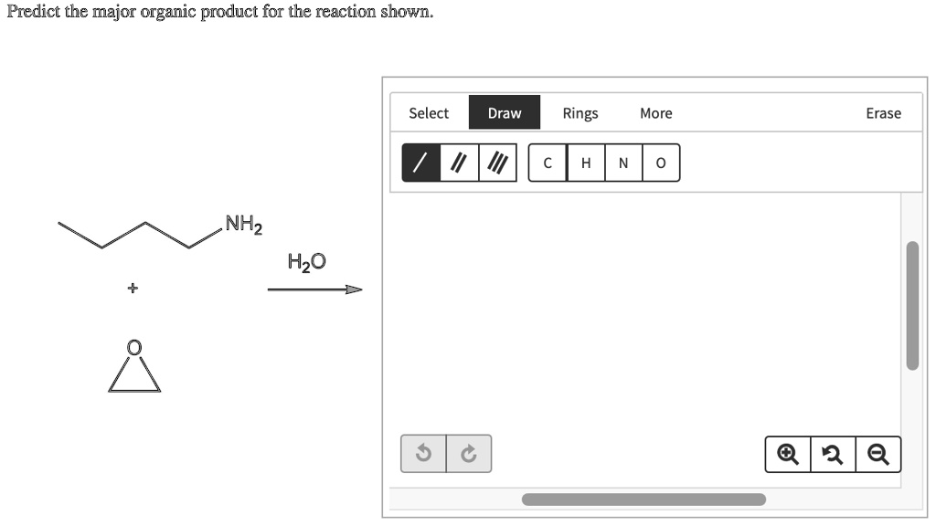 Predict the major organic product for the reaction shown.
NH2
+
O
H2O