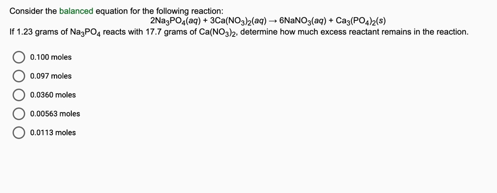 Solved Consider The Balanced Equation For The Following Reaction 2na3po4aq 3cano32aq 1135