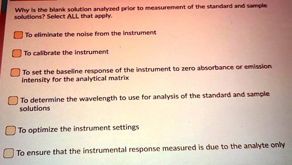 SOLVED Why Is the blank solution analyzed prior to measurement of the