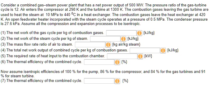 SOLVED: Consider a combined gas-steam power plant that has a net power ...