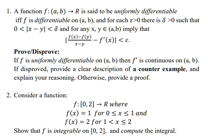 Solved 1 A Function F Ab R Is Said To Be Uniformly Differentiable Iff F Is Differentiable