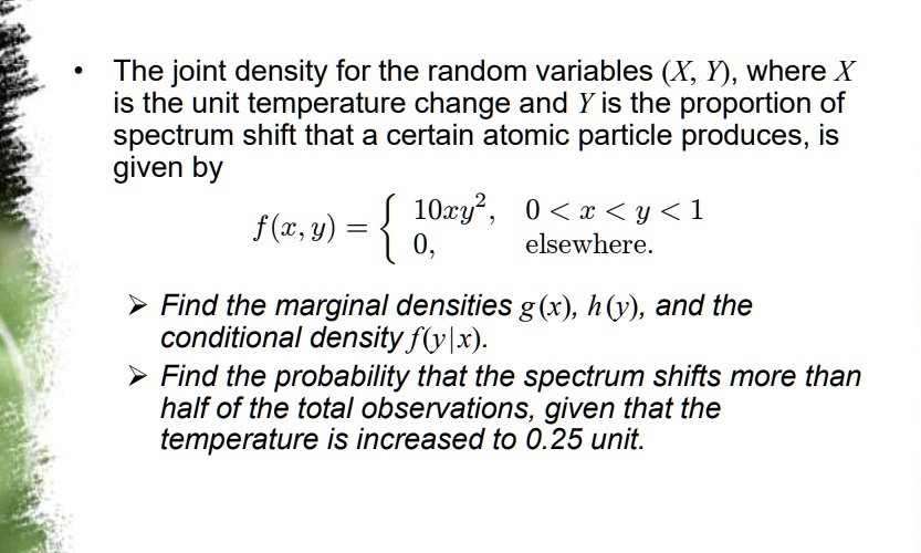 SOLVED The joint density for the random variables (X, Y), where X is