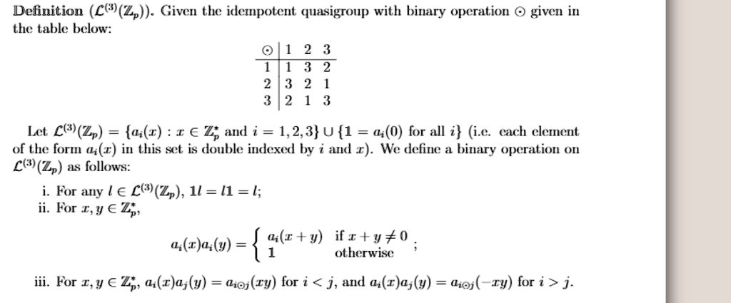 Solved Delinition C Lp Givcn The Idletnpotent Quasigroup With Binary Operation Given In The Tablc low 41 1 3 Lct Lo Lp A I A Zp And I 1 2 3 U 1 0 0