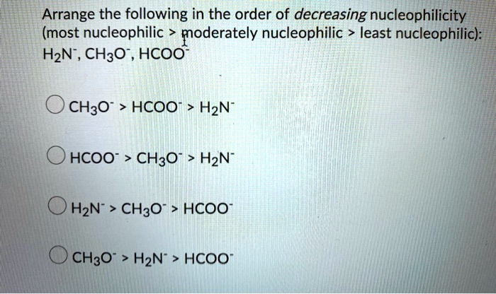 SOLVED:Arrange the following in the order of decreasing nucleophilicity ...