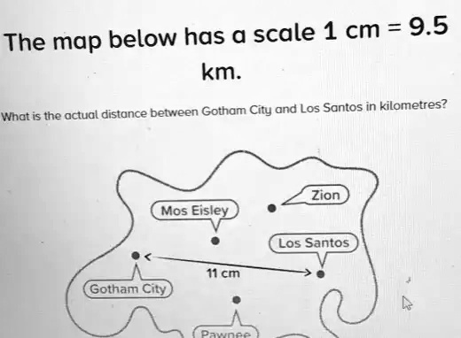 The map below has a scale 1 cm = 9.5 km. What is the actual distance ...
