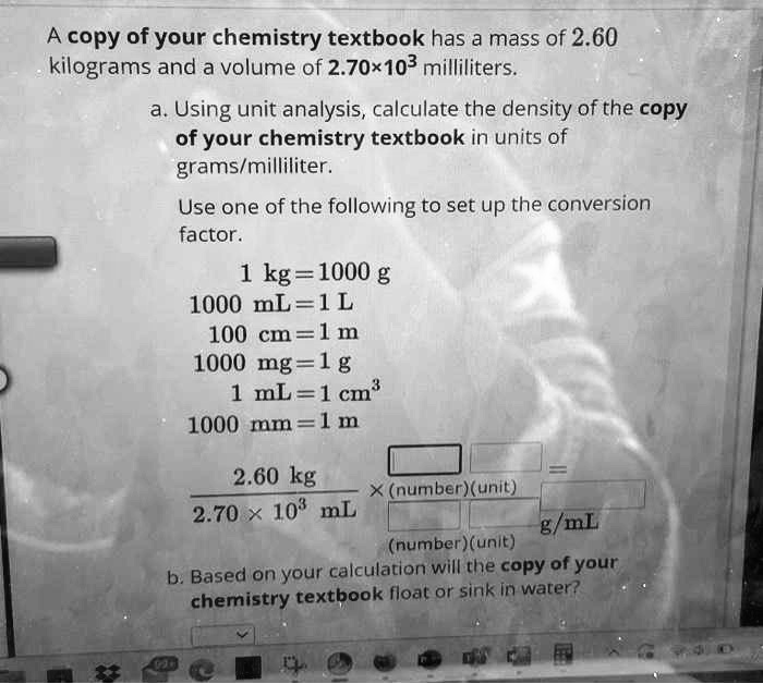 SOLVED A copy of your chemistry textbook has a mass of 2.60 kilograms