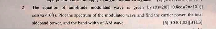 SOLVED: The equation of an amplitude modulated wave is given by: st ...