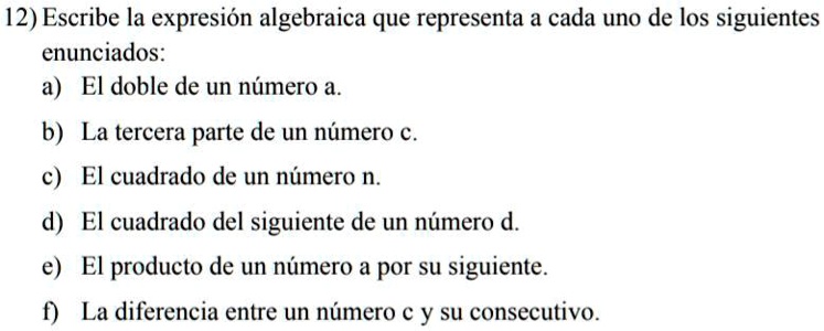 SOLVED: expresiones algebraicas 12) Escribe la expresión algebraica que