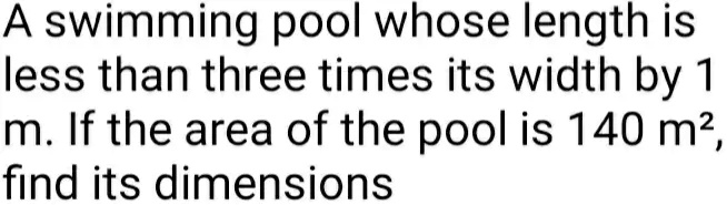 A swimming pool whose length is less than three times its width by 1 m ...