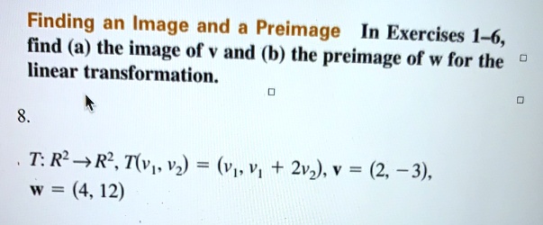 SOLVED: Finding an Image and a Preimage In Exercises 1-6, find (a) the ...