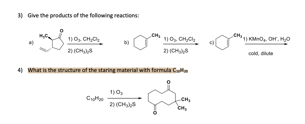 Solved Give The Products Of The Following Reactions 1 O3 Ch2cl2 2