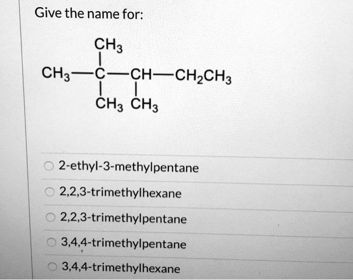 solved-give-the-name-for-ch3-ch3-ch-chzch3-ch3-ch3-2-ethyl-3