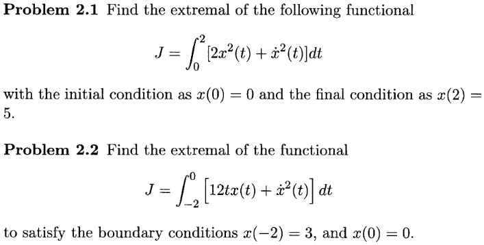 Problem 2.1 Find the extremal of the following functional ∫0^2 [2x^2(t ...