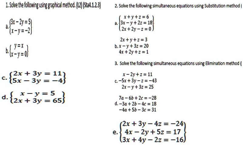 Solved 1 Solvethe Followingusing Graphical Method L St24 1 2 3 2 Solve The Following Simultaneous Equations Using Substitution Method Xty Z 6 3x Y 2z 18 2x 2y 2 0 2x Y 2 3 B X Y 32