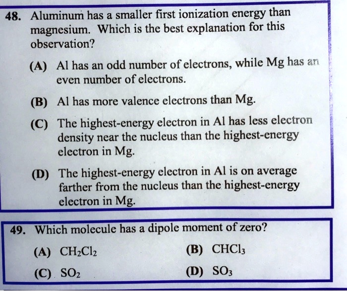 SOLVED 48. Aluminum has a smaller first ionization energy than