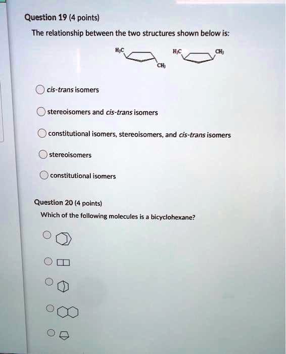 Solved Question 19 4 Points The Relationship Between The Two Structures Shown Below Is Cis